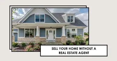 SELL YOUR HOME FAST WITHOUT A REAL ESTATE AGENT