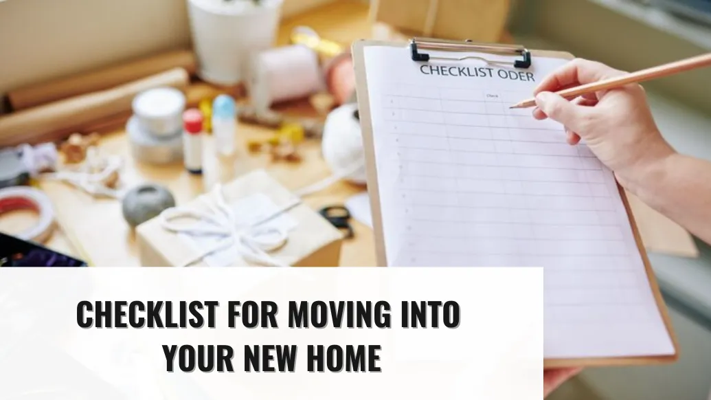 Checklist for Moving into Your New Home