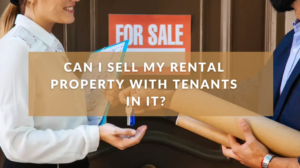 Can I Sell My Rental Property With Tenants In It?